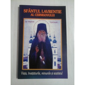 Viata, invataturile, minunile si acatistul  -  SFANTUL  LAVRENTIE  AL  CERNIGOVULUI  - 